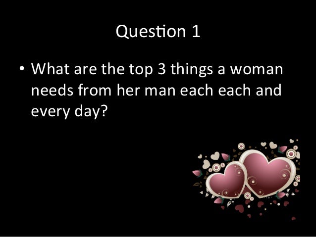 Women Need Man From A What Do Women Need Man From A What Do